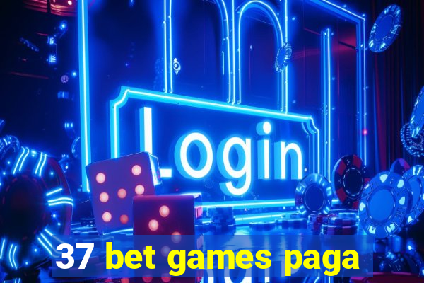 37 bet games paga